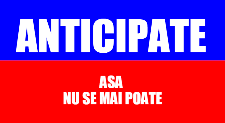 Anticipate. Asa nu se mai poate
